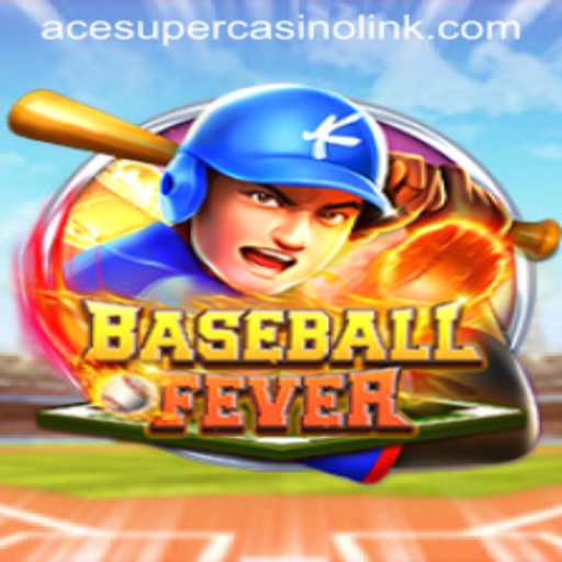 Experience the Thrill of BaseballFever in the Acesuper Casino Link