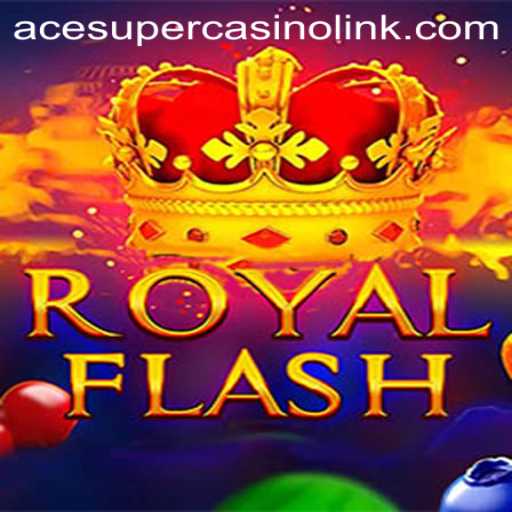 RoyalFlash: A Thrilling Journey into Acesuper Casino's Latest Offering