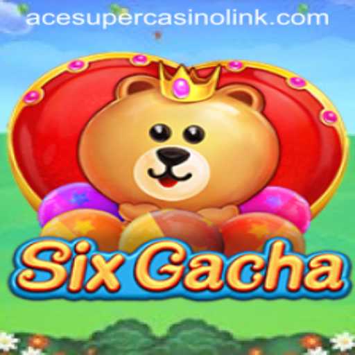 Exploring the Exciting World of SixGacha: A Modern Twist on Classic Gaming